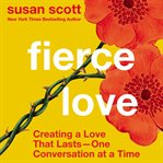 Fierce Love : Creating a Love that Lasts---One Conversation at a Time cover image cdn