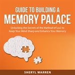 Guide to building a memory palace cover image cdn