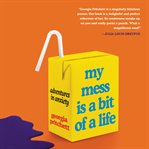 My mess is a bit of a life : adventures in anxiety cover image cdn