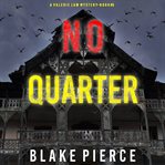 No quarter : Valerie Law FBI Suspense Thriller cover image cdn