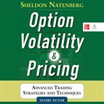 Option volatility and pricing: advanced trading strategies and techniques : Advanced Trading Strategies and Techniques cover image cdn