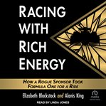 Racing with rich energy : how a rogue sponsor took Formula One for a ride cover image cdn