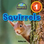 Squirrels (engaging readers, level 1) : Animals that Make a Difference! cover image cdn