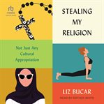 Stealing my religion : not just any cultural appropriation cover image cdn