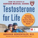Testosterone for life: recharge your vitality, sex drive, muscle mass and overall health : Recharge Your Vitality, Sex Drive, Muscle Mass and Overall Health cover image cdn