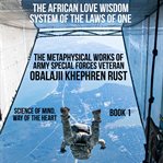 The african love wisdom system of the laws of one: the metaphysical works of army special forces : The Metaphysical Works of Army Special Forces cover image cdn