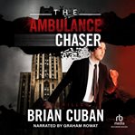 The ambulance chaser : a thriller cover image cdn