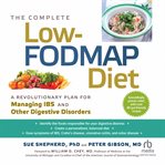 The complete low-fodmap diet: a revolutionary plan for managing ibs and other digestive disorders : FODMAP Diet cover image cdn