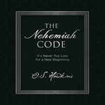 The Nehemiah code : it's never too late for a new beginning cover image cdn