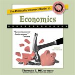 The politically incorrect guide to economics cover image cdn