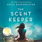 The scent keeper : a novel cover image cdn