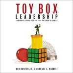 Toy box leadership : leadership lessons from the toys you loved as a child cover image cdn