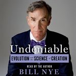 Undeniable : evolution and the science of creation cover image cdn