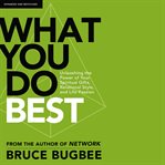What you do best : in the body of Christ : discover your spiritual gifts, personal style, and God-given passion cover image cdn