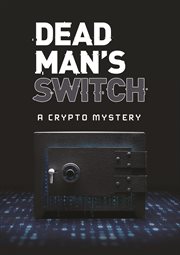 Dead man's switch : a crypto mystery cover image cdn