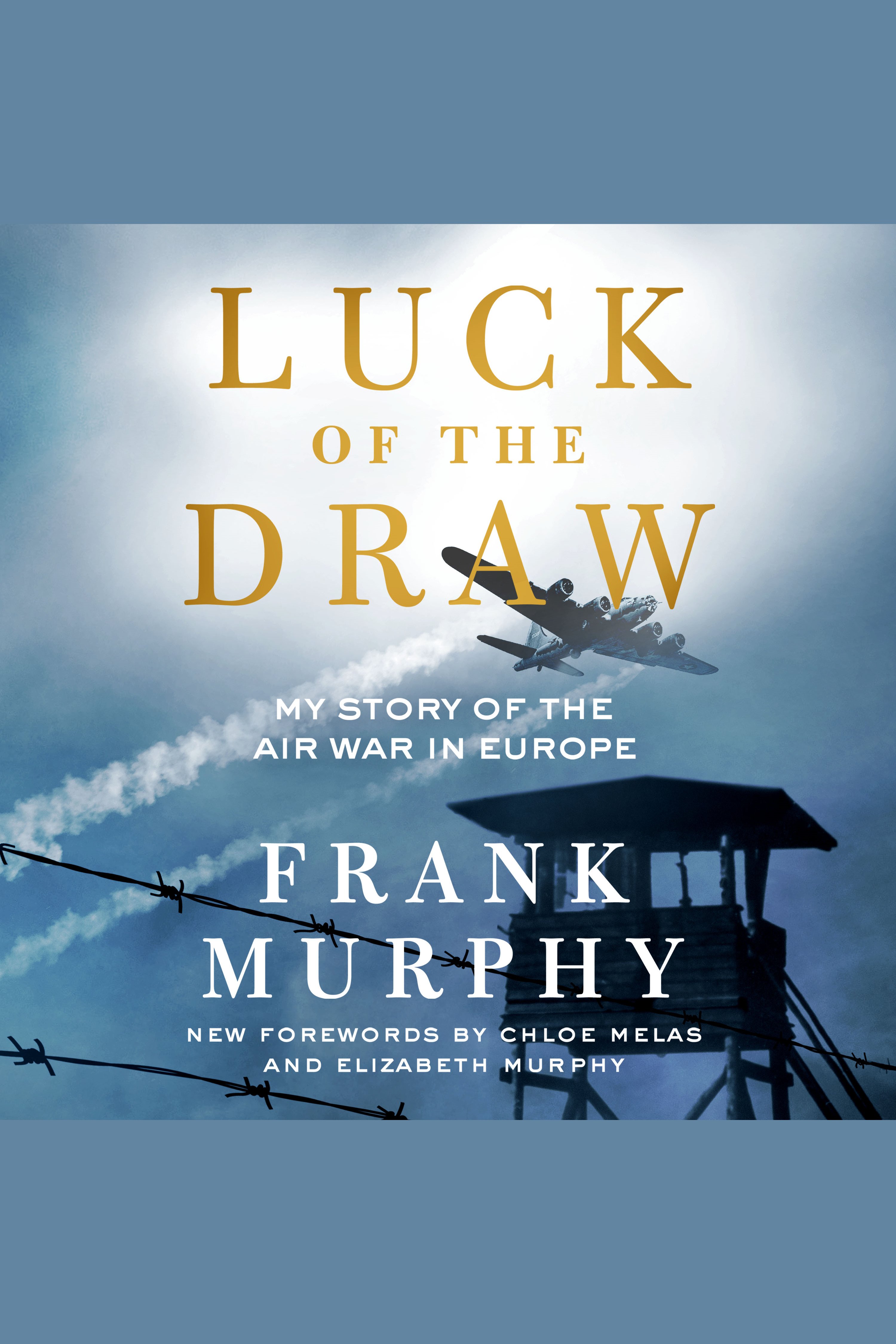 Luck of the Draw My Story of the Air War in Europe cover image cdn
