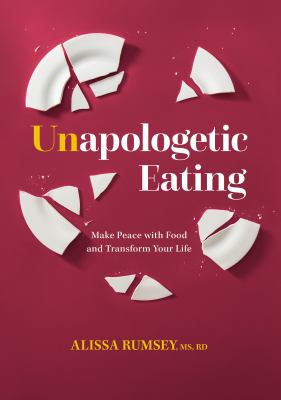 Unapologetic eating : make peace with food and transform your life  cover image cdn
