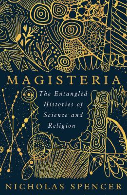 Magisteria : the entangled histories of science and religion  cover image cdn