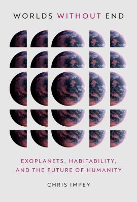 Worlds without end : exoplanets, habitability, and the future of humanity  cover image cdn