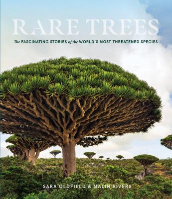 Rare trees : the fascinating stories of the world's most threatened species  cover image cdn