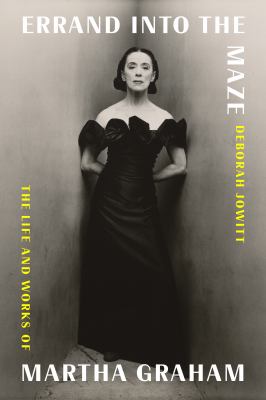 Errand into the maze : the life and works of Martha Graham  cover image cdn