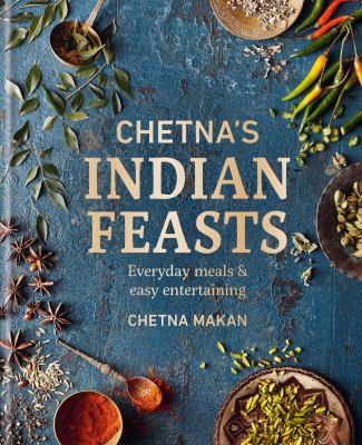 Chetna's Indian feasts : everyday meals and easy entertaining  cover image cdn