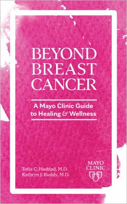 Beyond breast cancer : a Mayo Clinic guide to healing and wellness  cover image cdn