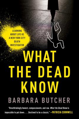 What the dead know : learning about life as a New York City death investigator  cover image cdn