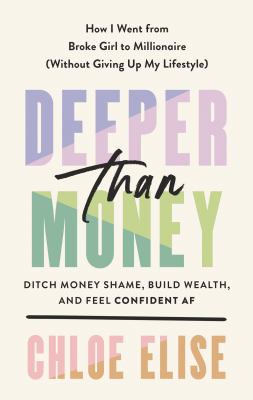 Deeper than money : ditch money shame, build wealth, and feel confident AF  cover image cdn