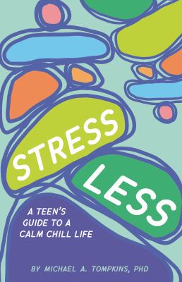 Stress less : a teen's guide to a calm chill life  cover image cdn