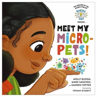 Brains on! presents...meet my micro-pets!  cover image cdn