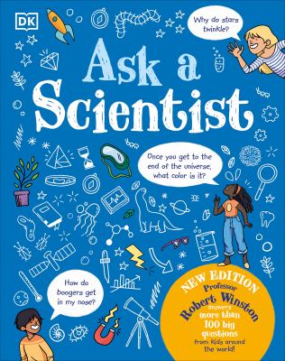 Ask a scientist : Professor Robert Winston answers more than 100 big questions from kids around the world  cover image cdn