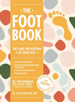 The foot book : the care and keeping of your feet  cover image cdn