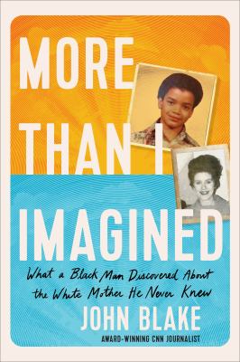 More than I imagined : what a Black man discovered about the White mother he never knew  cover image cdn