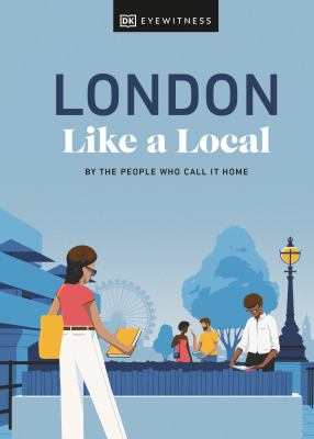 Eyewitness travel. London like a local : by the people who call it home cover image cdn