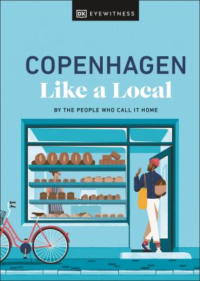 Eyewitness travel. Copenhagen like a local : by the people who call it home cover image cdn
