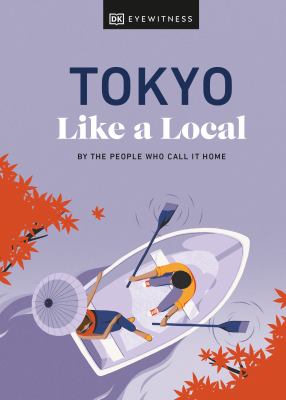 Eyewitness travel. Tokyo like a local : by the people who call it home cover image cdn