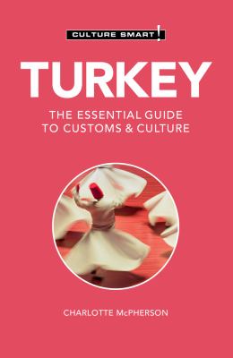 Culture smart! Turkey, the essential guide to customs & culture cover image cdn