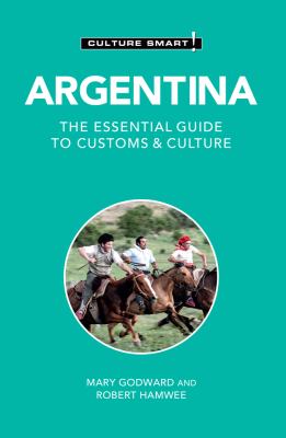 Culture smart! Argentina, the essential guide to customs & culture cover image cdn