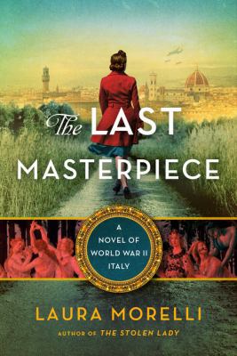 The last masterpiece : a novel of World War II Italy  cover image cdn