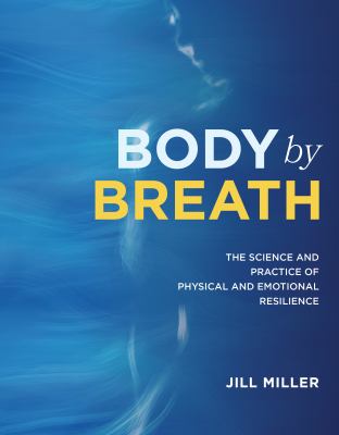 Body by breath : the science and practice of physical and emotional resilience  cover image cdn