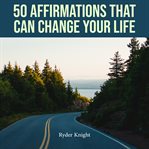 50 affirmations that can change your life cover image cdn
