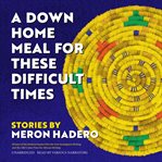 A down home meal for difficult times cover image cdn