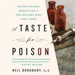 A taste for poison : eleven deadly molecules and the killers who used them cover image cdn