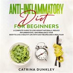 Anti-inflammatory diet for beginners : Inflammatory Diet for Beginners cover image cdn