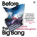 Before the Big Bang : the origin of the universe and what lies beyond cover image cdn