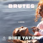 Brutes : A Novel cover image cdn