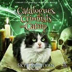 Catalogues, criminals and catnip : Library Cat Magical Mysteries cover image cdn