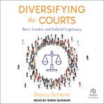 Diversifying the courts : race, gender, and judicial legitimacy cover image cdn