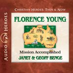 Florence Young : mission accomplished cover image cdn